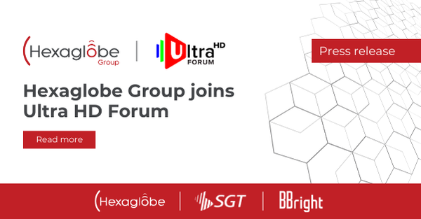 Hexaglobe Group joins Ultra HD Forum